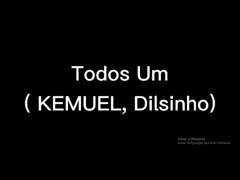 Letra Todos Um (Kemuel, Dilsinho) - LETRA + DOWNLOAD