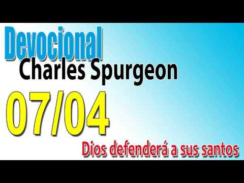 Devocional Charles Spurgeon 07/04 - Dios defenderá a sus santos