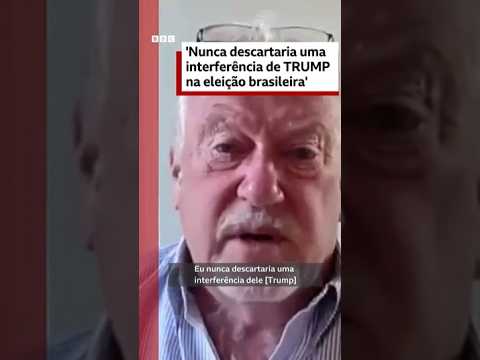 “Nunca descartaria uma interferência de TRUMP na eleição brasileira”