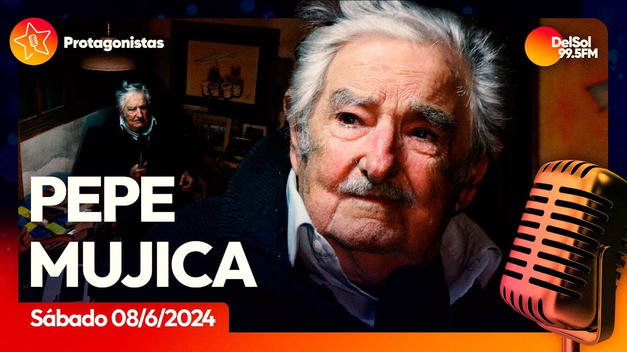 #Protagonistas | JOSE "PEPE" MUJICA | 08/6/2024