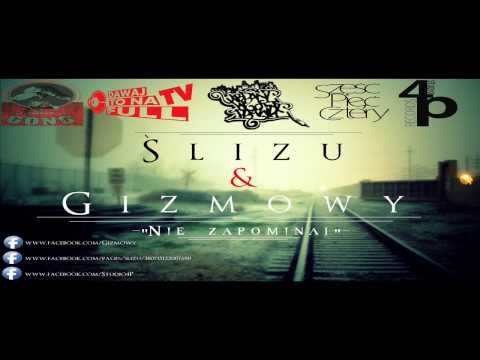 Ślizu(UWP) & Gizmowy(SześćPięćCztery) - Nie zapominaj...