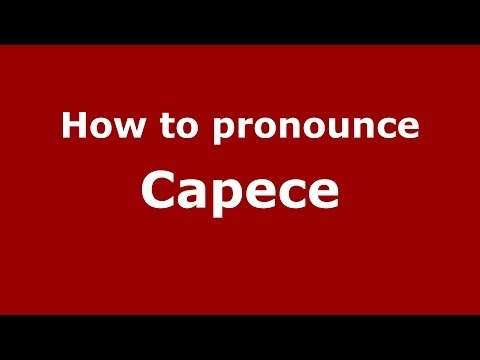How to pronounce Capece