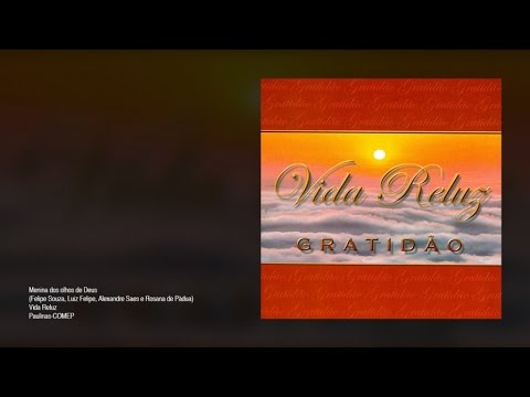 Vida Reluz - Menina dos olhos de Deus