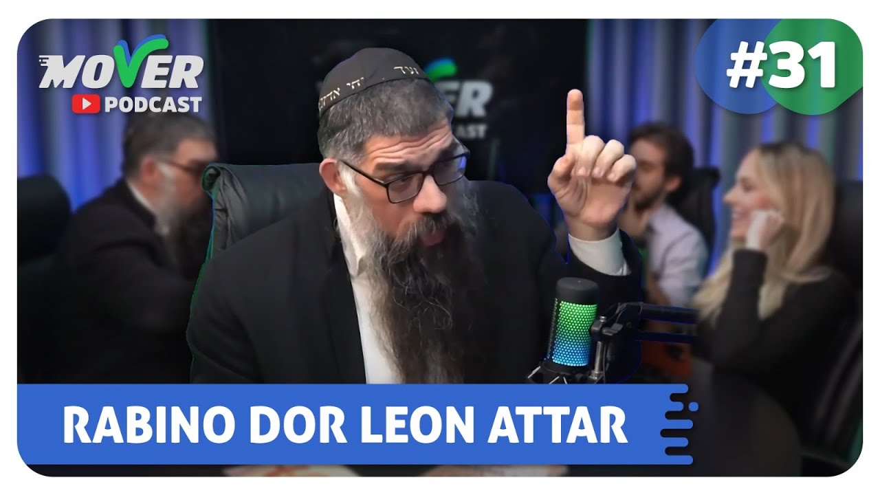 MOVER PODCAST #31 - RABINO DOR LEON ATTAR