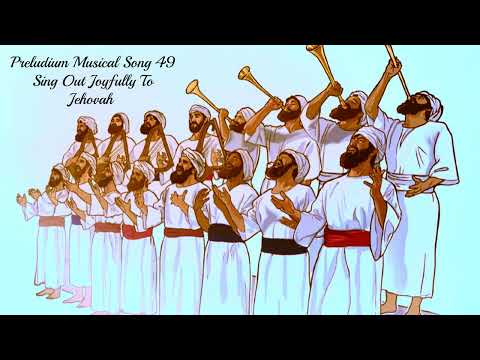 Preludium Musical Song 49 - Sing Out Joyfully To Jehovah