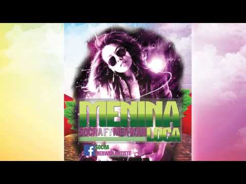 Socra Ft. Merwan - Menina Loca (Officiel)