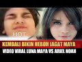 BURUAN TONTON SEBELUM DI HAPUS YOUTUBE Video LUNA MAYA Kembali Hebohkan Jagat Maya