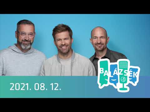 Rádió 1 Balázsék (2021.08.12.) - Csütörtök