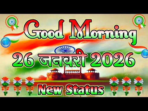 Good Morning Happy Republic Day 2026 🌹 Good Morning 26 January Status 2026 🌹 26 January status 2026