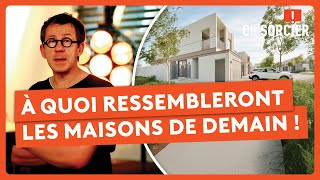 À quoi ressembleront les maisons de demain ! - C'est pas sorcier