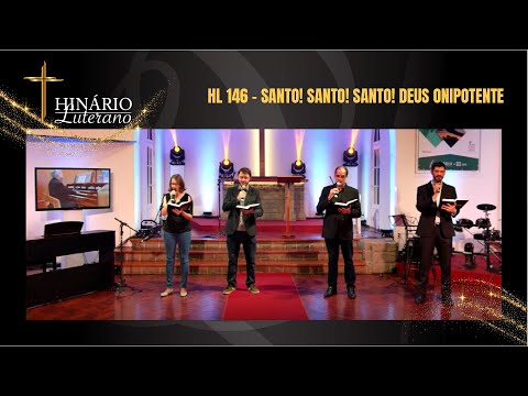 HL 146 – Santo! Santo! Santo! Deus onipotente