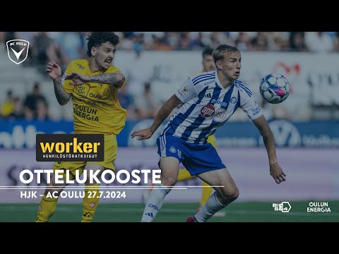 Worker ottelukooste: HJK – AC Oulu 27.7.2024 (Veikkausliiga)