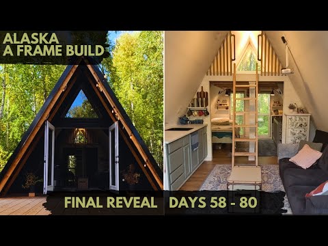 Building an Off Grid A-Frame Cabin in Alaska - FINAL REVEAL - Episode 7