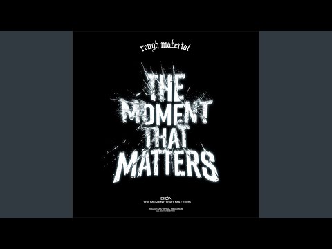 The Moment That Matters