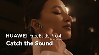  FreeBuds Pro 4 - Catch the Sound