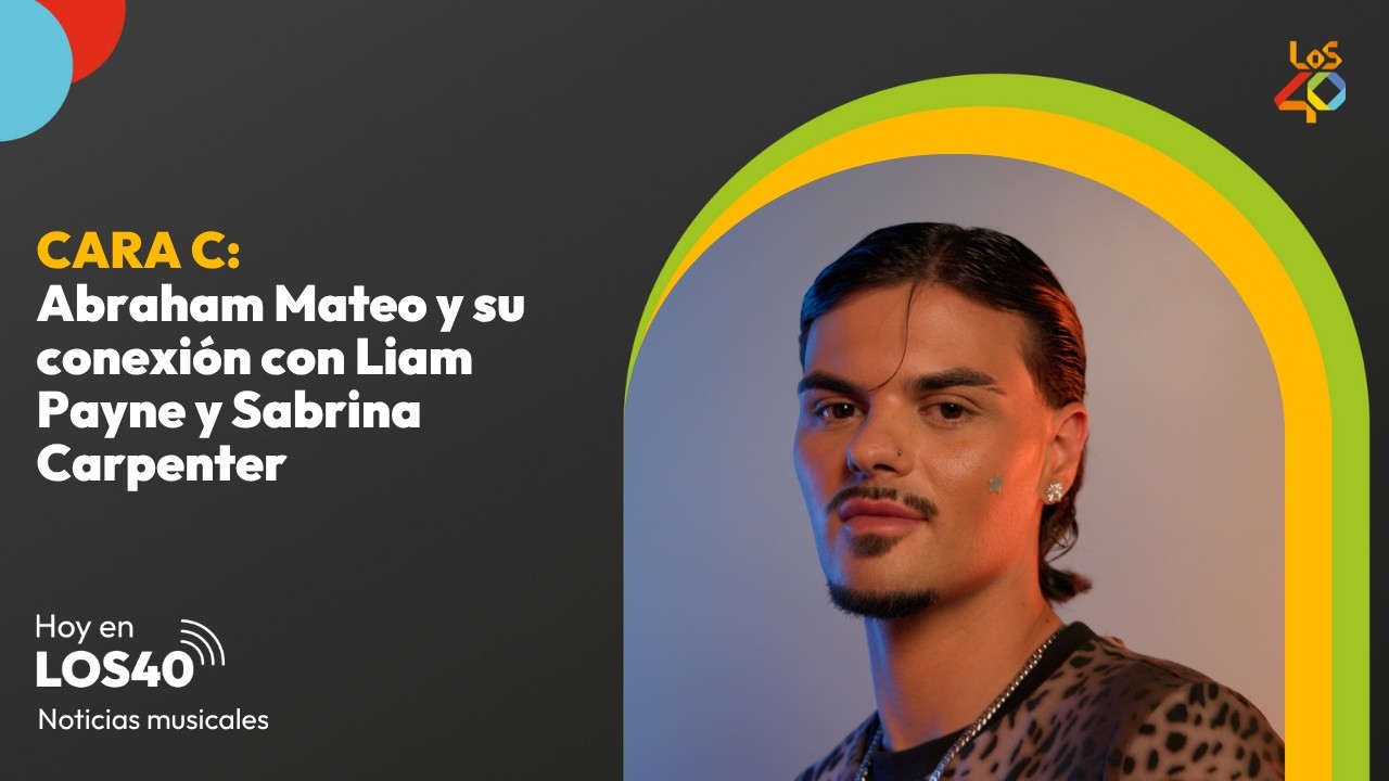 Abraham Mateo, en 'CARA C': su conexión con Liam Payne y más - Noticias del 27 de mayo | LOS40