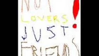 Not lovers just friends
