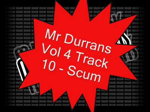 Mr Durrans Vol 4 Track 10 - Scum