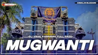 Download lagu DJ MUGWANTI VIRAL KARNAVAL ANDALAN BLIZZARD FULL BASS mp3