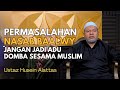 Ustaz Husein Alattas Permasalahan Nasab Menjadi Adu Domba Sesama Muslim