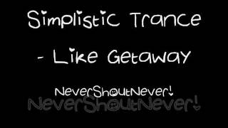 Never Shout Never - Simplistic Trance-Like Getaway
