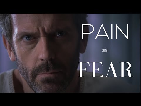 PSYCHOLOGY of House M.D. : PAIN and FEAR