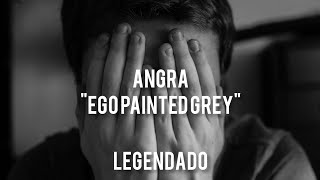 Angra - Ego Painted Grey - (Legendado PT-BR)