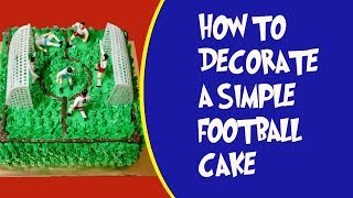 How To Decorate A Simple Football Cake