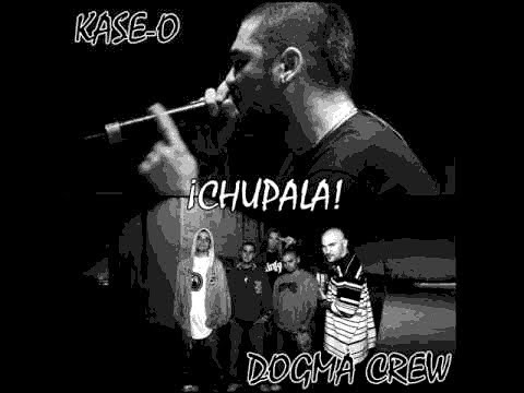 Dogma Crew y Kase O - Chupala !!