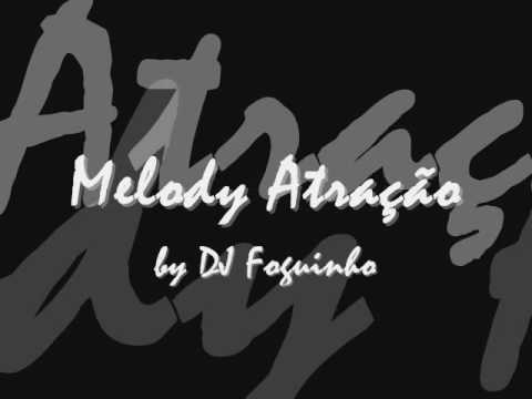 DJ Foguinho - Melody Atração