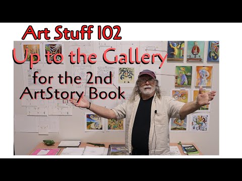 Art Stuff 102: A trip to the gallery to see the 2nd ArtStory book!