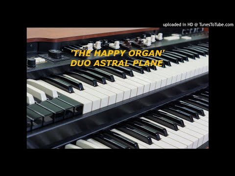 The Happy Organ - DUO ASTRAL PLANE