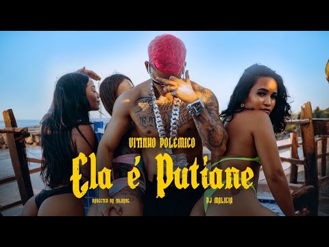VITINHO POLÊMICO - ELA É PUTIANE (CLIPE OFICIAL)