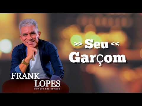 Frank Lopes - Seu Garçom