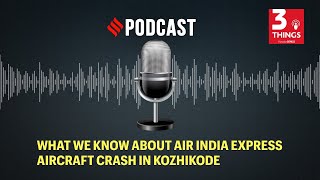 What we know about Air India Express aircraft crash in Kozhikode - Download this Video in MP3, M4A, WEBM, MP4, 3GP