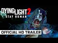 Dying Light 2 Stay Human "Monsters" Gameplay Trailer