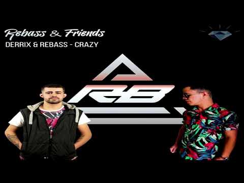 Derrix & Rebass - Crazy (Original Mix)