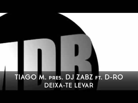 Tiago M. Pres. Zabz feat. D-Ro - Deixa-te Levar (Radio Edit)