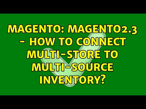Magento: Magento2.3 - How to connect Multi-Store to Multi-Source Inventory?