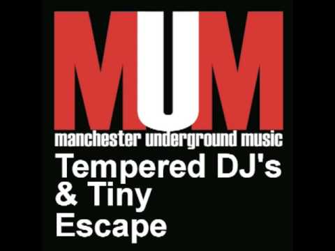 Tempered DJ's & Tiny Escape Original MUM recordings