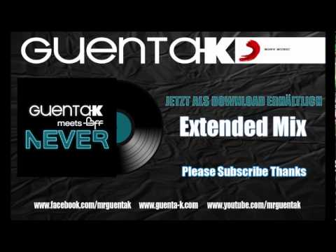 GUENTA K. meets BFF - Never (Extended)