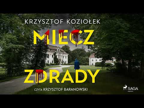 Miecz zdrady Autor Krzysztof Koziołek Lektor Krzysztof Baranowski Kryminały po Polsku AudioBook PL