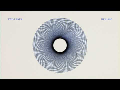 TWO LANES - Healing (Official Audio)