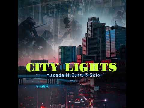 M.E. Masada Ft 3 Solo - City Lights