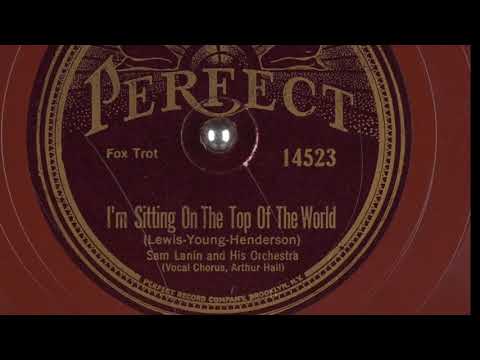 I'm Sitting On Top Of The World - Performed By Sam Lanin and his Orchestra (Arthur Hall vocals)
