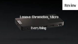 Everything you need to know about Lenovo Chromebox Micro | Review