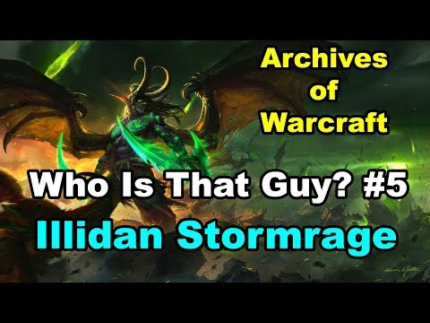 Who Is That Guy? #5 Illidan Stormrage Background Story