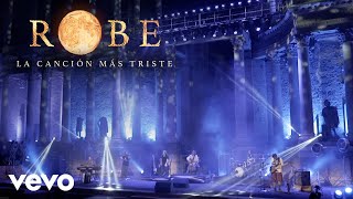 Video thumbnail of "Robe - La Canción Más Triste (Directo en el Teatro Romano de Mérida)"