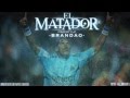 EL MATADOR - BRANDAO " PAS TOUCHÉ " 