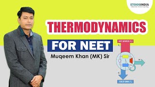 Thermodynamics Class 11 | NEET Physics | Muqeem Khan (MK Sir) | Etoosindia.com